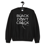Black Don't Crack Sweat Shirt
